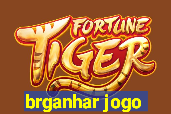 brganhar jogo